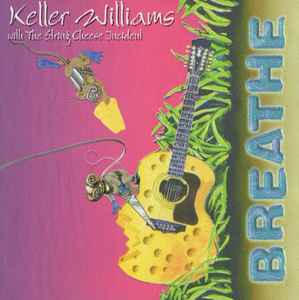Keller Williams With The String Cheese Incident: Breathe