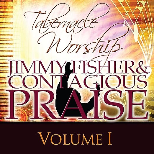 Jimmy Fisher & Contagious Praise: Tabernacle Worship Volume 1 w/ Autographed Artwork