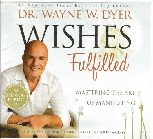 Wishes Fulfilled: Mastering The Art Of Manifesting Unabridged 6-Disc Set