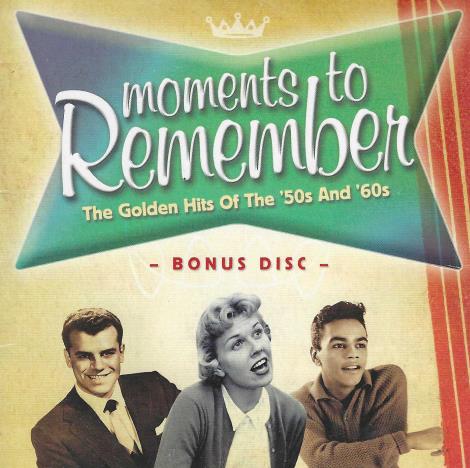 Moments To Remember: The Golden Hits Of The '50s And '60s Bonus Disc