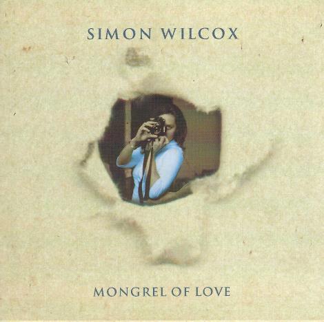 Simon Wilcox: Mongrel Of Love