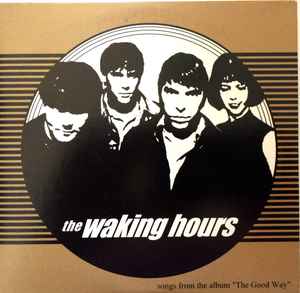 The Waking Hours: Songs From The Album The Good Way Promo