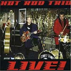 Hot Rod Trio: Live!