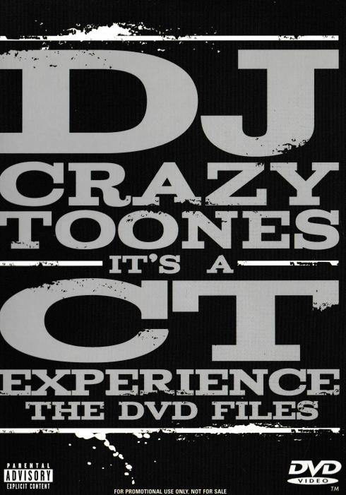 DJ Crazy Toones: It's A CT Experience: The DVD Files