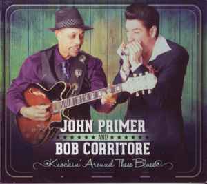 John Primer And Bob Corritore: Knockin' Around These Blues