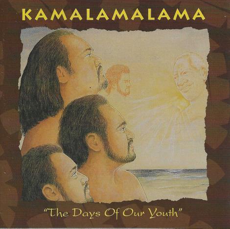 Kamalamalama: The Days Of Our Youth