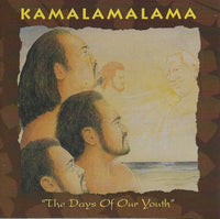 Kamalamalama: The Days Of Our Youth