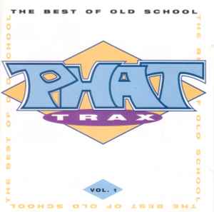Phat Trax: The Best Of Old School Vol. 1