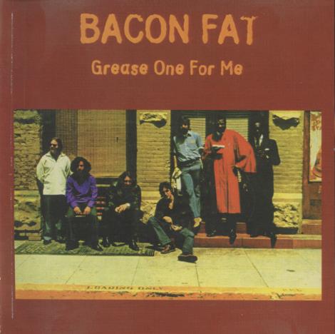 Bacon Fat: Grease One For Me