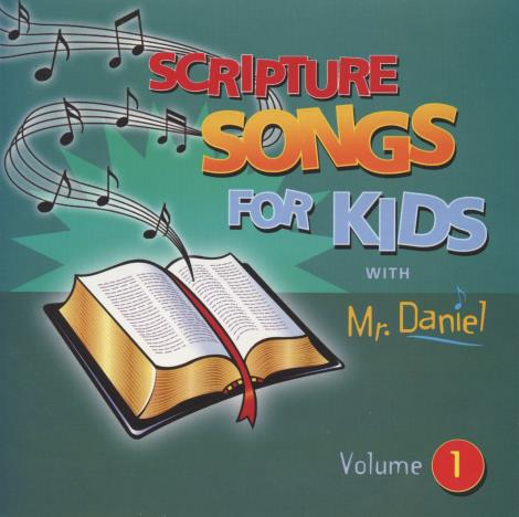 Scripture Songs For Kids With Mr. Daniel Vol. 1