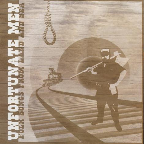 Unfortunate Men: Folk Songs From Land And Sea Signed