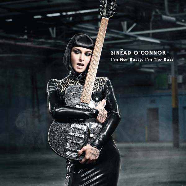 Sinead O'Connor: I'm Not Bossy, I'm The Boss