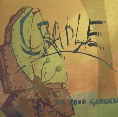 Cradle: In Your Garden