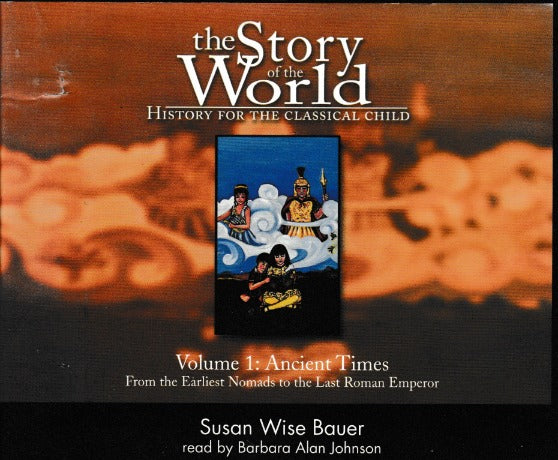 The Story Of The World: History For The Classical Child: Ancient Times Volume 1 Unabridged 6-Disc Set