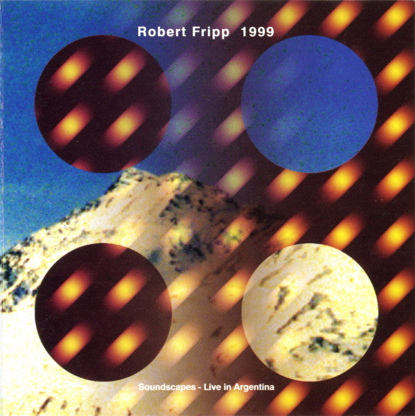 Robert Fripp: 1999: Soundscapes: Live In Argentina