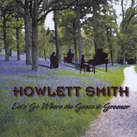 Howlett Smith: Let's Go Where The Grass Is Greener