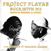 Project Playaz: Buck With Me / Bounce It / Run 'Em Over Promo