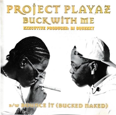 Project Playaz: Buck With Me / Bounce It / Run 'Em Over Promo