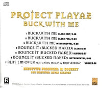 Project Playaz: Buck With Me / Bounce It / Run 'Em Over Promo
