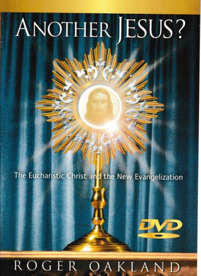 Another Jesus? The Eucharist Christ And The New Evangelization