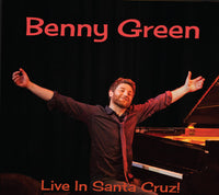 Benny Green: Live In Santa Cruz!