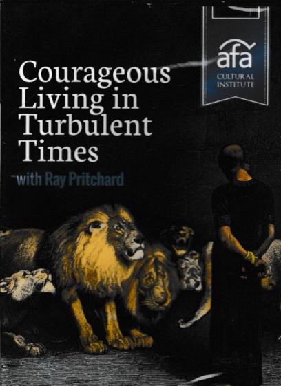 Courageous Living In Turbulent Times