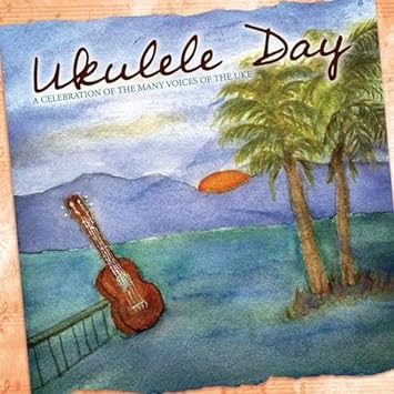 Ukulele Day: A Celebration Of The Many Voices Of The Uke