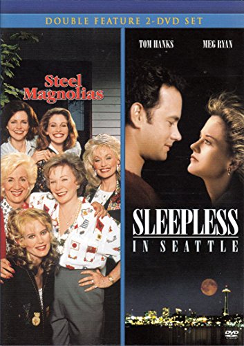 Steel Magnolias / Sleepless In Seattle