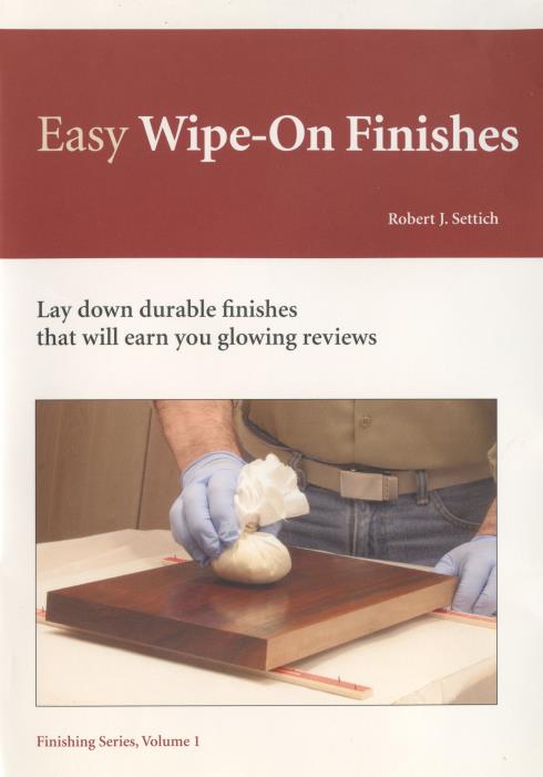 Easy Wipe-On Finishes: Finishing Series Vol. 1