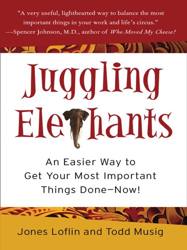 Juggling Elephants: An Easier Way To Get Your Most Important Things Done - Now! Unabridged 2-Disc Set