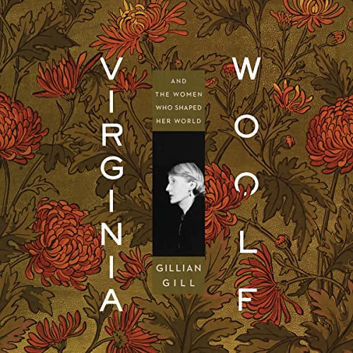 Virginia Woolf: And The Women Who Shaped Her World MP3 Unabridged