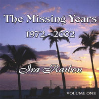 Ira Raibon: Missing Years 1972-2002 Volume One Signed