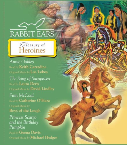 Rabbit Ears: Treasury Of Heroines Unabridged
