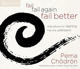 Fail, Fail Again, Fail Better: Wise Advice For Leaning Into The Unknown 2-Disc Set