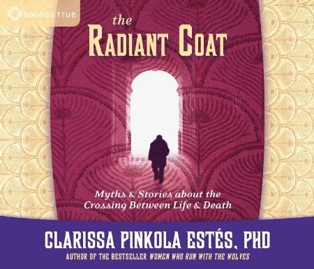 The Radiant Coat: Myths & Stories About The Crossing Between Life And Death 2-Disc Set