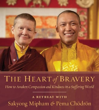 The Heart Of Bravery: A Retreat With Sakyong Mipham And Pema Chodron 4-Disc Set