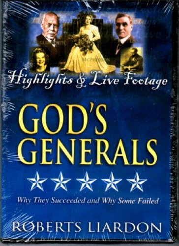 God's Generals: Highlights & Live Footage: Why They Succeeded And Why Some Failed Volume 12