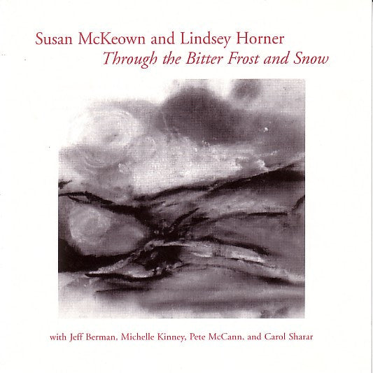 Susan McKeown And Lindsey Horner: Through The Bitter Frost And Snow