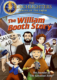 The Torchlighters Heroes Of The Faith: The William Booth Story