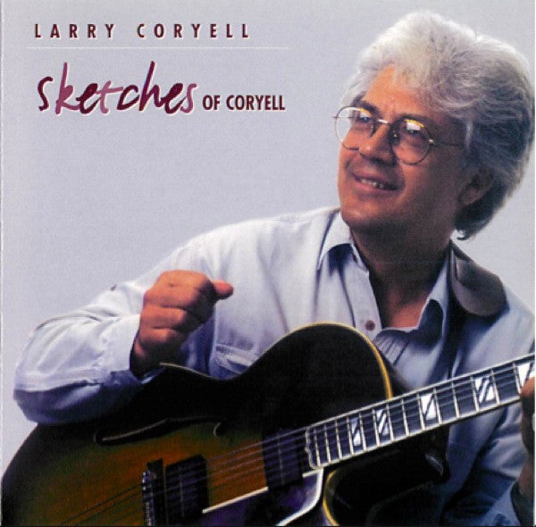 Larry Coryell: Sketches Of Coryell