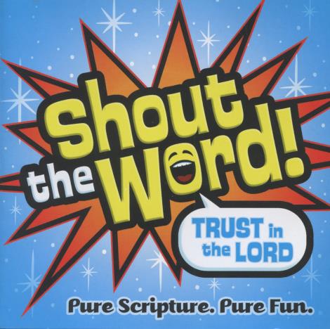 Shout The Word! Trust In The Lord