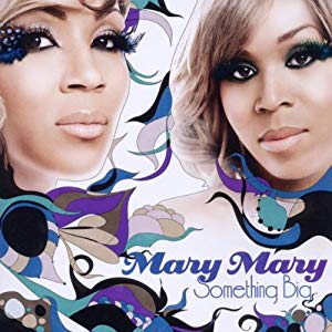 Mary Mary: Something Big Promo w/ Artwork