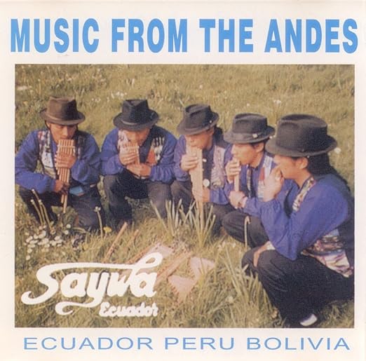 Music From The Andes: Ecuador Peru Bolivia w/ Artwork